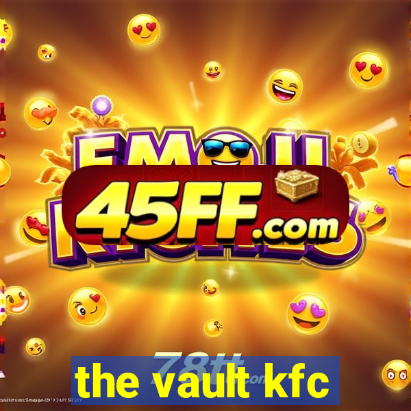 the vault kfc